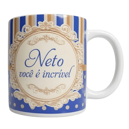 Caneca Neto - Neto você é incrível